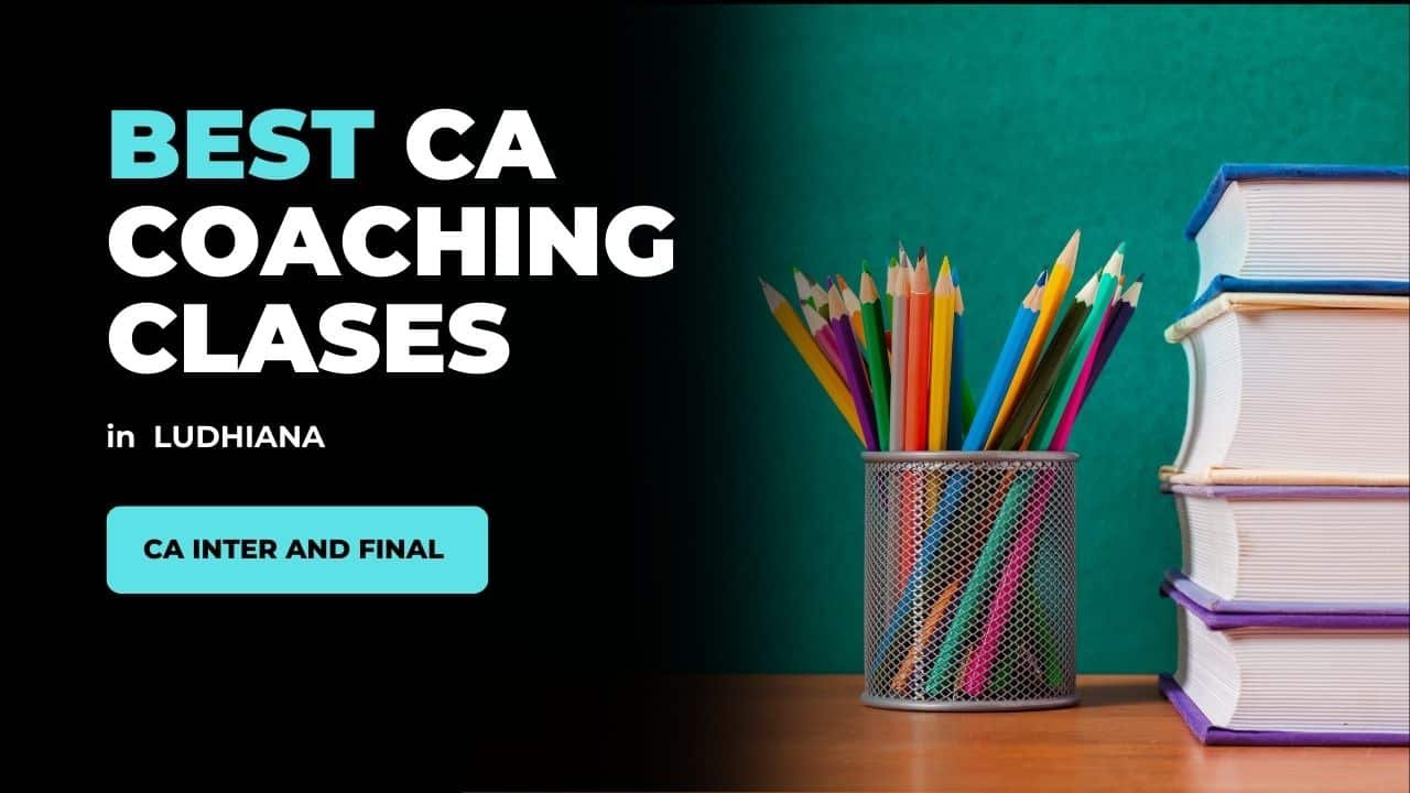 BEST CA INTER AND FINAL COACHING CLASSES IN LUDHIANA